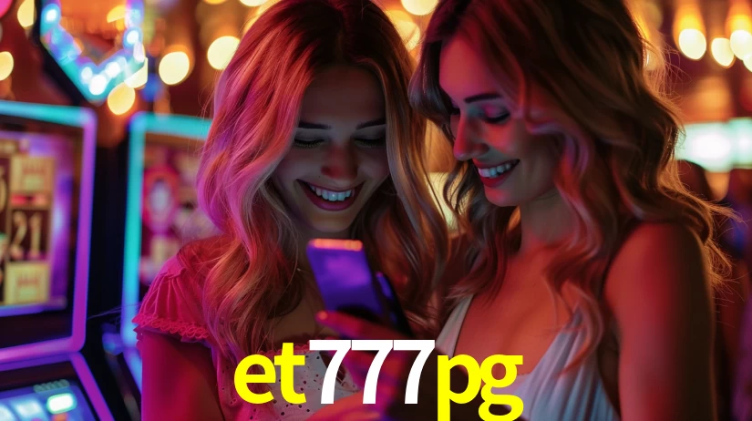 Explore as vantagens do et777pg: serviço profissional e confiabilidade